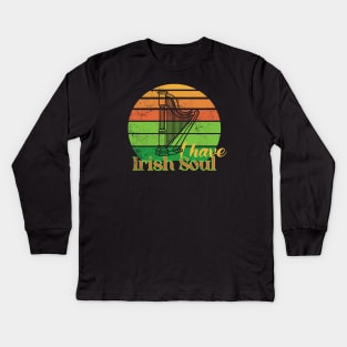 I have Irish Soul Kids Long Sleeve T-Shirt